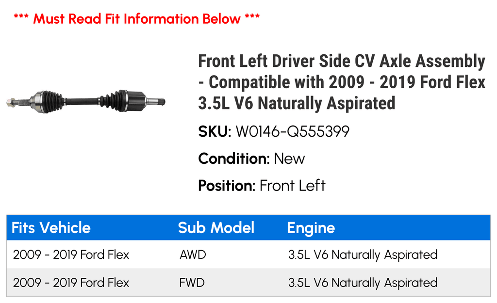 Front Left Driver Side CV Axle Assembly - Matching with 2009 - 2019 Ford Flex 3.5L V6 Naturally Aspirated 2010 2011 2012 2013 2014 2015 2016 2017 2018