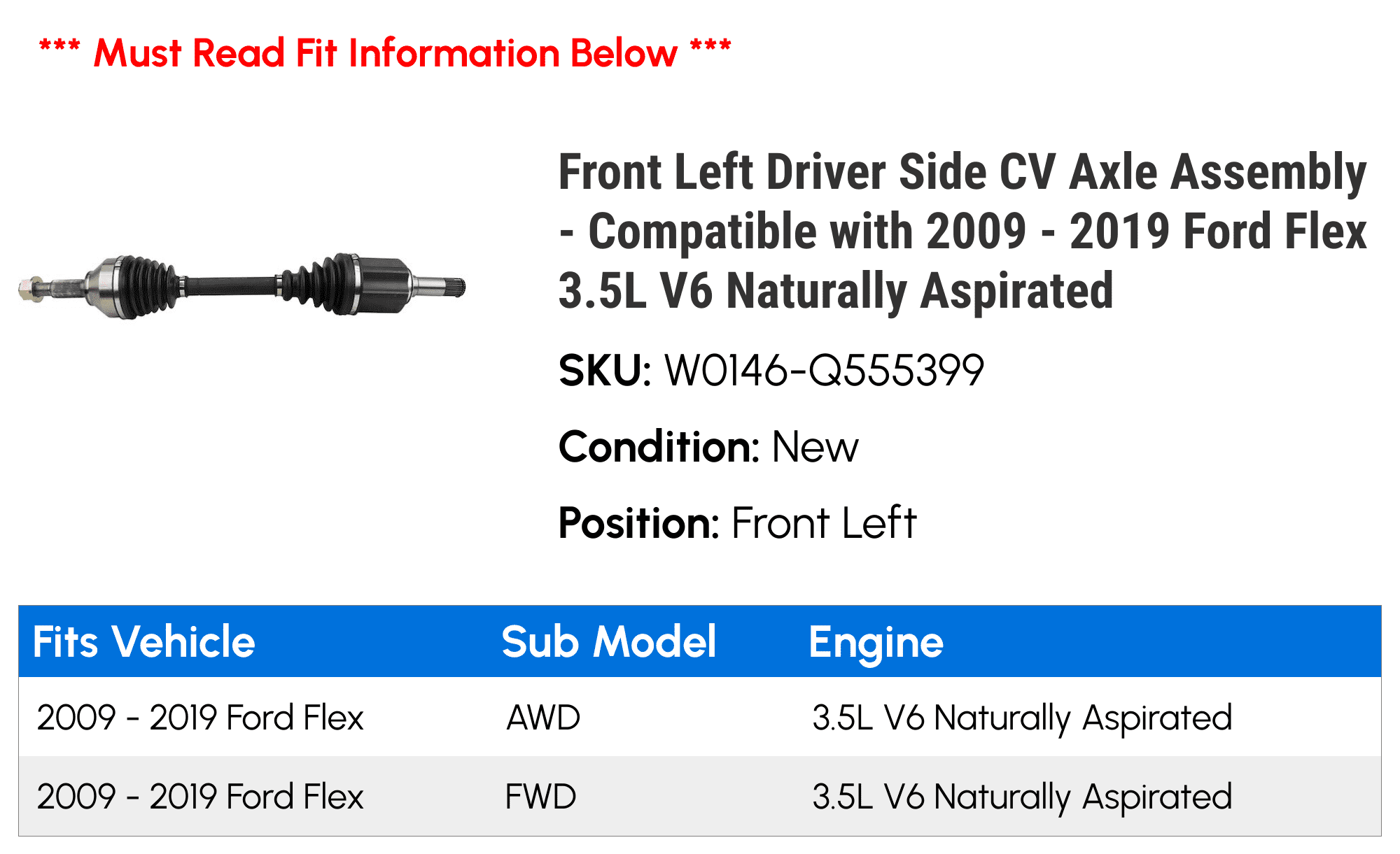 Front Left Driver Side CV Axle Assembly - Matching with 2009 - 2019 Ford Flex 3.5L V6 Naturally Aspirated 2010 2011 2012 2013 2014 2015 2016 2017 2018